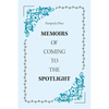 Memoirs of Coming to the Spotlight - Paperback