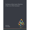 The Illusion of Risk Control: What Does It Take to Live With Uncertainty? - Paperback