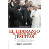El Liderazgo Al Estilo de Los Jesuitas: Las mejores prácticas de una compañía de 450 años que cambió el mundo - Hardcover