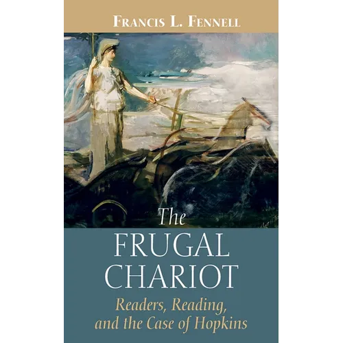 The Frugal Chariot: Readers, Reading, and the Case of Hopkins - Hardcover
