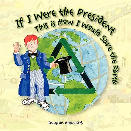 If I Were President, This Is How I Would Save the Earth - Paperback