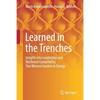 Learned in the Trenches: Insights Into Leadership and Resilience Compiled by Two Women Leaders in Energy - Paperback