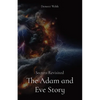 The Adam and Eve Story: Secrets Revisited - Paperback