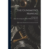 The Gunsmith's Manual; a Complete Handbook for the American Gunsmith - Paperback