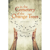 In the Cemetery of the Orange Trees - Paperback