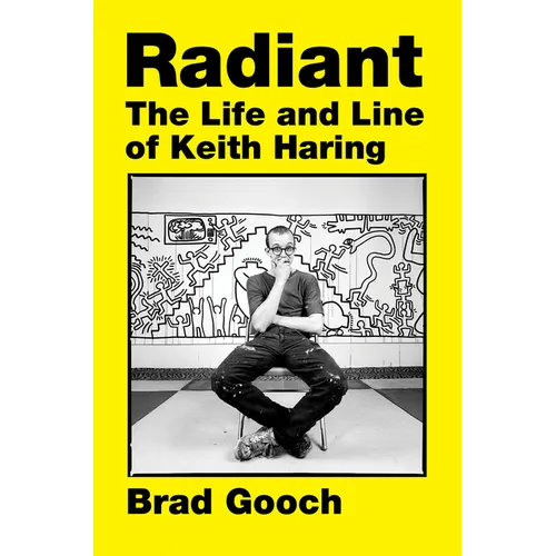 Radiant: The Life and Line of Keith Haring - Hardcover