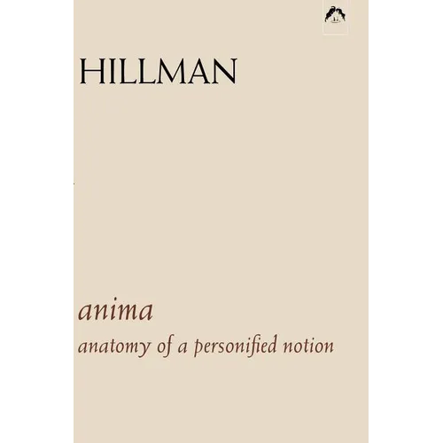Anima: An Anatomy of a Personified Notion. with 439 Excerpts from the Writings of C.G. Jung. - Paperback
