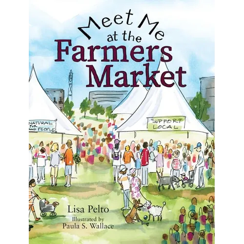 Meet Me at the Farmers Market - Hardcover