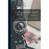Chess Made Easy: Or, The Games Of Gioachino Greco, The Calabrian - Paperback