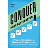 Conquer Procrastination: Proven Strategies to Maintain Productivity and Take Control of Your Life - Paperback
