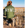 My Wild Life: Adventures of a Wildlife Photographer - Hardcover