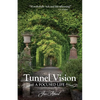 Tunnel Vision: A Focused Life - Paperback