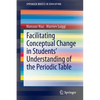 Facilitating Conceptual Change in Students' Understanding of the Periodic Table - Paperback