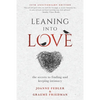 Leaning Into Love: the secrets to finding and keeping intimacy - Paperback