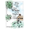 Who Dyed My Hair White In The Night?: Reflections of a Perennial Child - Paperback