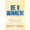 Be a Winner!: Life's Handbook for Joy and Success - Hardcover
