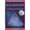 Illuminati: Secrets Of The Illuminati Exposed! Go Into The Minds Of The Most Prolific Secret Society And Learn Their Hidden Agenda - Paperback