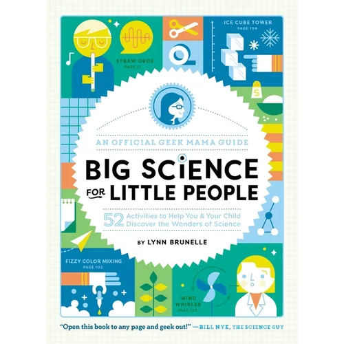 Big Science for Little People: 52 Activities to Help You & Your Child Discover the Wonders of Science - Paperback