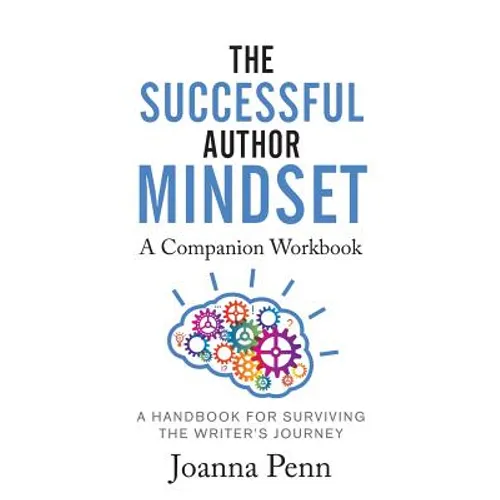 The Successful Author Mindset Companion Workbook: A Handbook for Surviving the Writer's Journey - Paperback