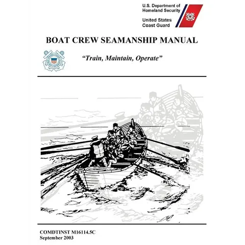 Boat Crew Seamanship Manual (COMDTINST M16114.5C) - Paperback