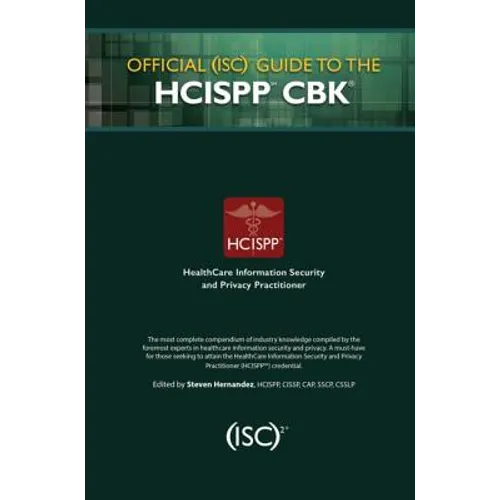 Official (Isc)2 Guide to the Hcispp Cbk - Hardcover
