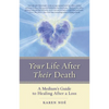 Your Life After Their Death: A Medium's Guide to Healing After a Loss - Paperback