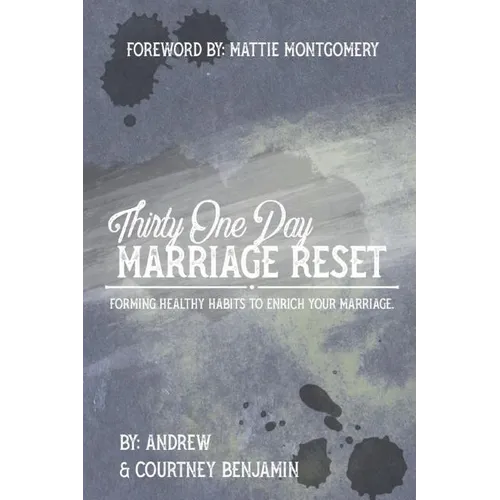 Thirty One Day Marriage Reset: Forming healthy habits to enrich your marriage. - Paperback