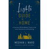 Lights to Guide Me Home: A Journey Off the Beaten Track in Life, Love, Adventure, and Parenting - Paperback