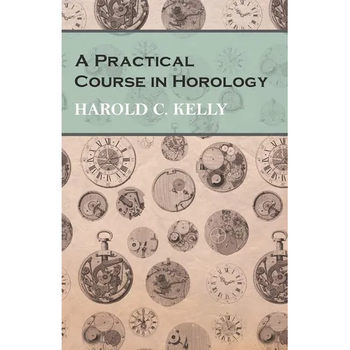 A Practical Course in Horology - Paperback