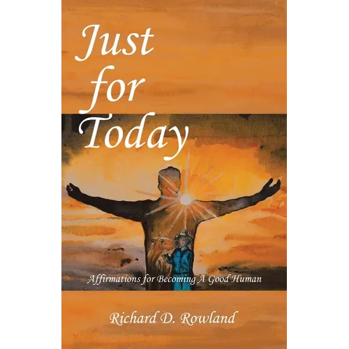 Just for Today: Affirmations for Becoming a Good Human - Paperback