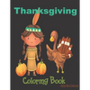 Thanksgiving Coloring Book: Thanksgiving Book For Kids, Thanksgiving Gift - Paperback