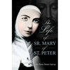 Life of Sister Mary St. Peter: Mystic of the Holy Face - Hardcover