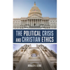 The Political Crisis and Christian Ethics - Paperback