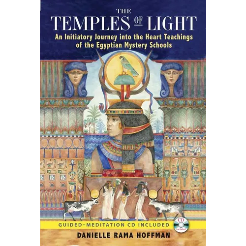 The Temples of Light: An Initiatory Journey Into the Heart Teachings of the Egyptian Mystery Schools [With CD (Audio)] - Paperback