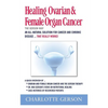 Healing Ovarian & Female Organ Cancer - Paperback