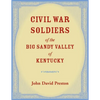 Civil War Soldiers of the Big Sandy Valley of Kentucky - Paperback