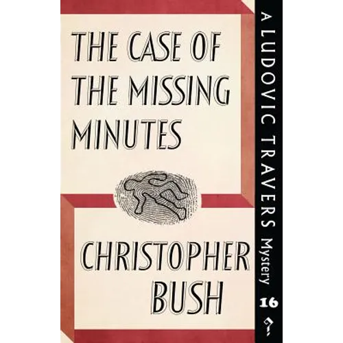 The Case of the Missing Minutes: A Ludovic Travers Mystery - Paperback