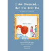 I Am Divorced...But I'm Still Me - A Child's View of Divorce - Nick's Story - Paperback