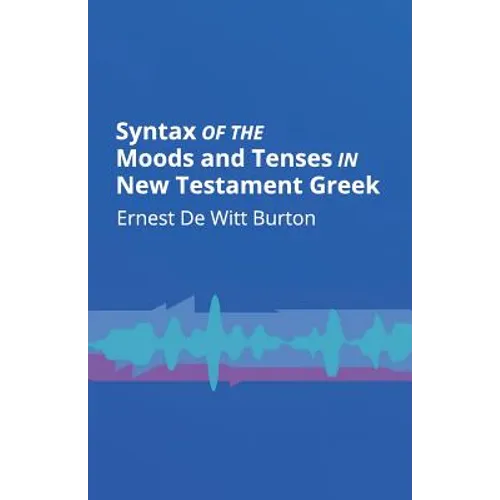 Syntax of the Moods and Tenses in New Testament Greek - Paperback