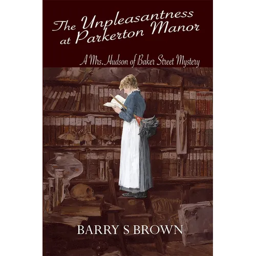 The Unpleasantness at Parkerton Manor (Mrs. Hudson of Baker Street Book 1) - Paperback
