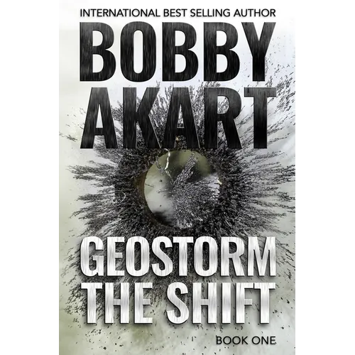 Geostorm The Shift: A Post-Apocalyptic EMP Survival Thriller - Paperback