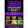 Trading Strategies 2021: 3 Books in 1. Forex + Swing + Day Trading. Learn Advanced Strategies And Psychology. Build a Solid Structure In No Tim - Paperback