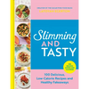 Slimming and Tasty: 100 Delicious, Low-Calorie Recipes and Healthy Fakeaways - Hardcover