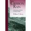 Crimson Rain: Seven Centuries of Violence in a Chinese County - Hardcover