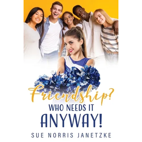 Friendship? Who Needs it Anyway! - Paperback