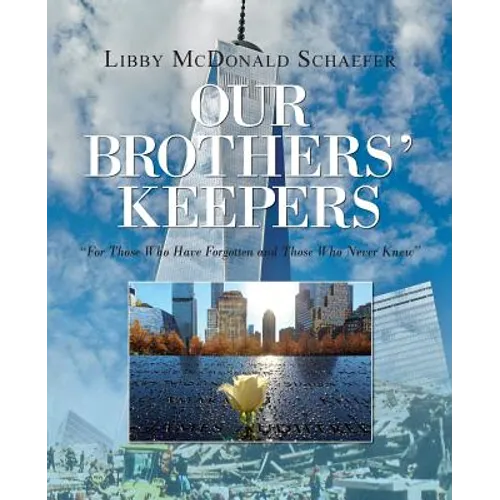 Our Brothers' Keepers: For Those Who Have Forgotten and Those Who Never Knew - Paperback