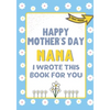 Happy Mother's Day Nana - I Wrote This Book For You: The Mother's Day Gift Book Created For Kids - Paperback
