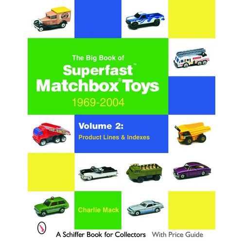 The Big Book of Matchbox Superfast Toys: 1969-2004: Volume 2: Product Lines & Indexes - Paperback