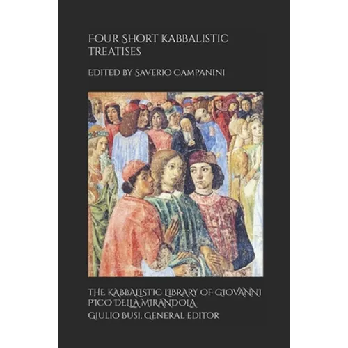 Four Short Kabbalistic Treatises: Aser ben David, Perus Sem ha-Meforas; Isaac ben Jacob ha-Kohen, 'Inyan Gadol; two Commentaries on the Ten Sefirot - Paperback