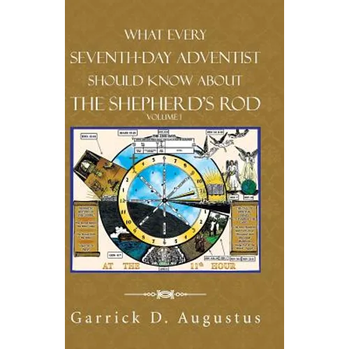 What Every Seventh-Day Adventist Should Know About the Shepherd'S Rod: Volume 1 - Hardcover
